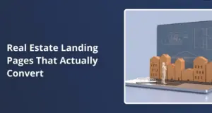 Real Estate Landing Pages That Actually Convert