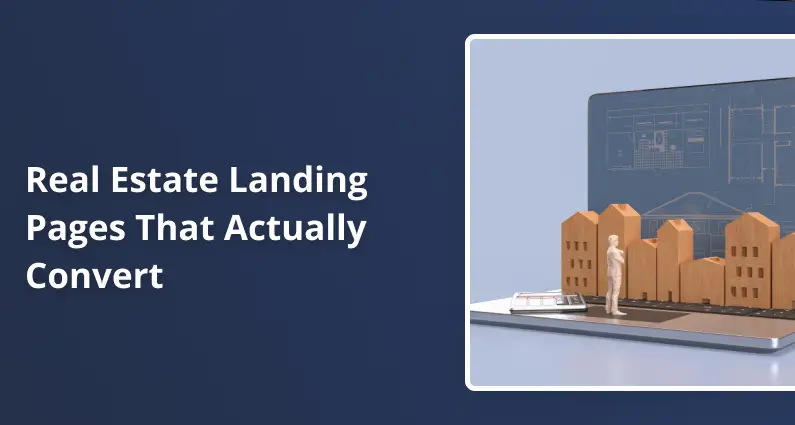 Real Estate Landing Pages That Actually Convert