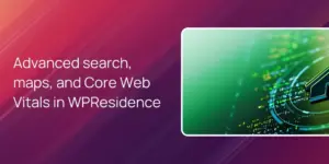 Advanced search, maps, and Core Web Vitals in WPResidence