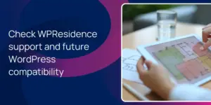 Check WPResidence support and future WordPress compatibility