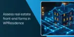 Assess real estate front-end forms in WPResidence