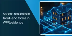 Assess real estate front-end forms in WPResidence
