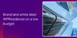 Brand and white label WPResidence on a low budget