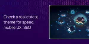 Check a real estate theme for speed, mobile UX, SEO