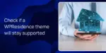 Check if a WPResidence theme will stay supported