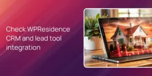 Check WPResidence CRM and lead tool integration