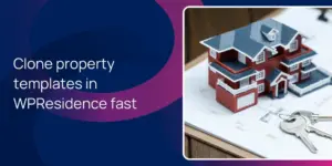 Clone property templates in WPResidence fast