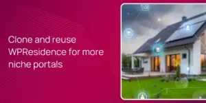 Clone and reuse WPResidence for more niche portals