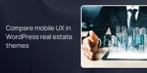 Compare mobile UX in WordPress real estate themes