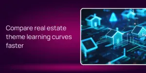 Compare real estate theme learning curves faster