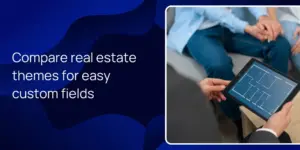Compare real estate themes for easy custom fields