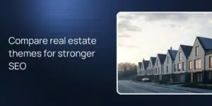 Compare real estate themes for stronger SEO