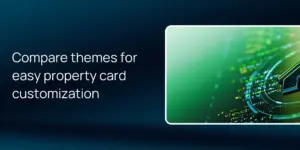 Compare themes for easy property card customization