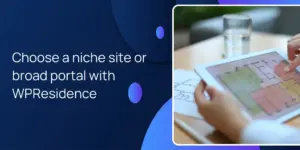 Choose a niche site or broad portal with WPResidence