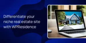 Differentiate your niche real estate site with WPResidence