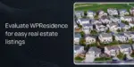 Evaluate WPResidence for easy real estate listings