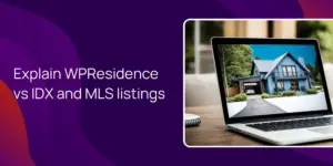 Explain WPResidence vs IDX and MLS listings