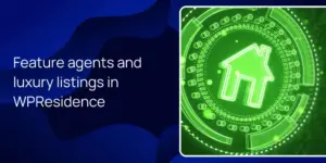 Feature agents and luxury listings in WPResidence