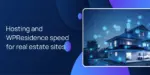 Hosting and WPResidence speed for real estate sites