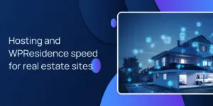 Hosting and WPResidence speed for real estate sites