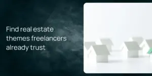 Find real estate themes freelancers already trust
