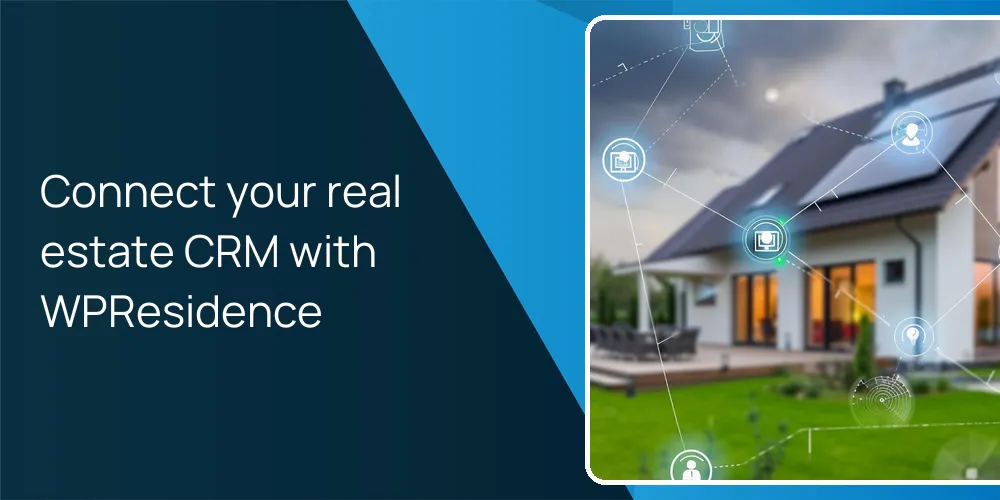 Connect your real estate CRM with WPResidence