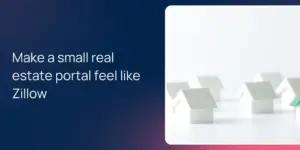 Make a small real estate portal feel like Zillow