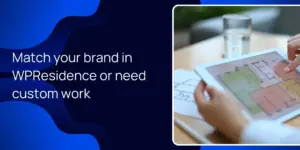Match your brand in WPResidence or need custom work