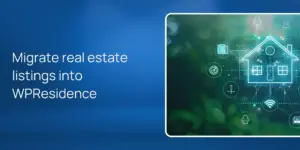 Migrate real estate listings into WPResidence