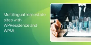 Multilingual real estate sites with WPResidence and WPML
