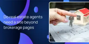 Do real estate agents need a site beyond brokerage pages