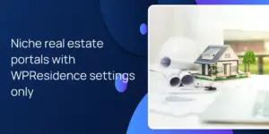Niche real estate portals with WPResidence settings only