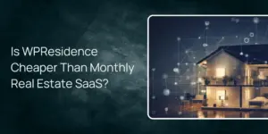 Is WPResidence Cheaper Than Monthly Real Estate SaaS?