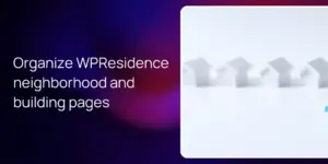 Organize WPResidence neighborhood and building pages