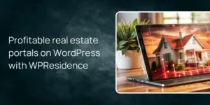 Profitable real estate portals on WordPress with WPResidence