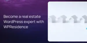 Become a real estate WordPress expert with WPResidence
