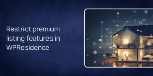 Restrict premium listing features in WPResidence