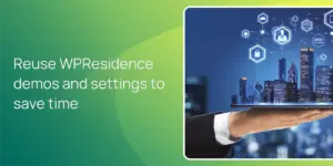 Reuse WPResidence demos and settings to save time