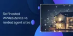Self hosted WPResidence vs rented agent sites