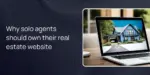Why solo agents should own their real estate website