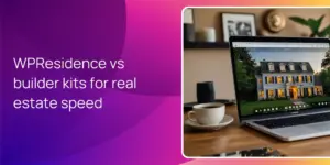 WPResidence vs builder kits for real estate speed