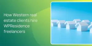 How Western real estate clients hire WPResidence freelancers