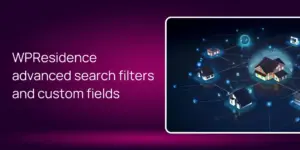 WPResidence advanced search filters and custom fields