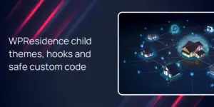WPResidence child themes, hooks and safe custom code