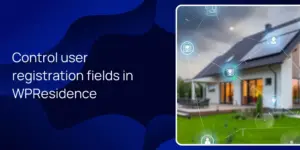 Control user registration fields in WPResidence