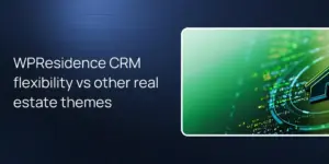 WPResidence CRM flexibility vs other real estate themes