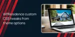 WPResidence custom CSS tweaks from theme options