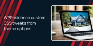 WPResidence custom CSS tweaks from theme options