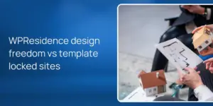WPResidence design freedom vs template locked sites