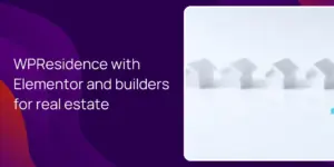 WPResidence with Elementor and builders for real estate